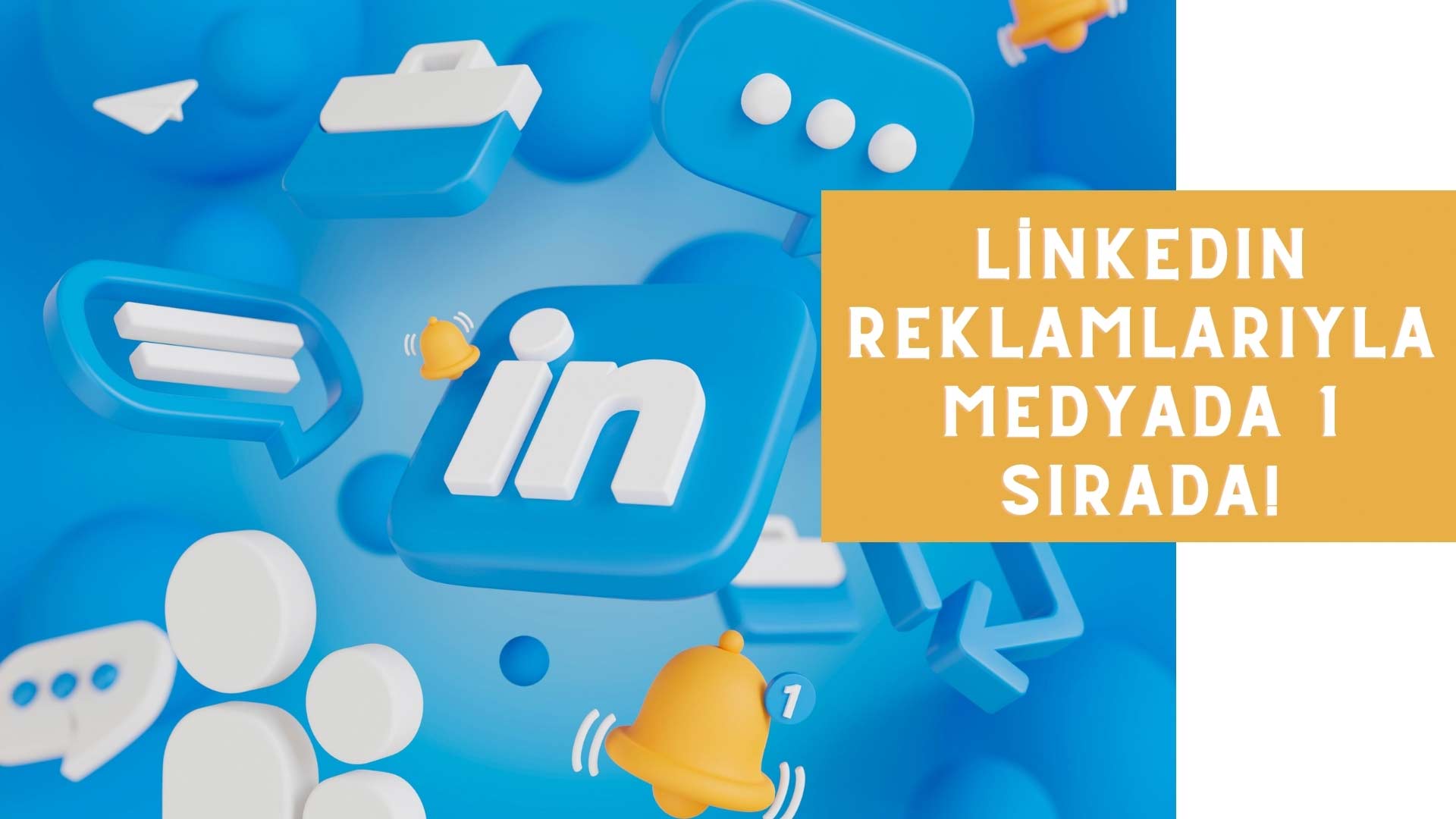 LinkedIn Reklamları ile Medyada 1 Sırada